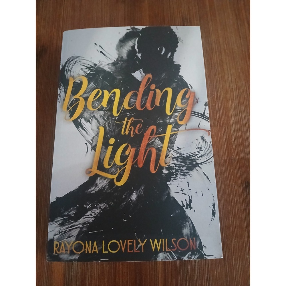 Bending The Light by Rayona Lovely Wilson Paperback Book‎